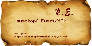 Mauszkopf Euszták névjegykártya